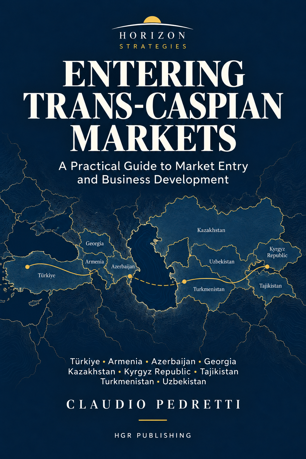 Cover of Entering Trans-Caspian Markets by Claudio Pedretti